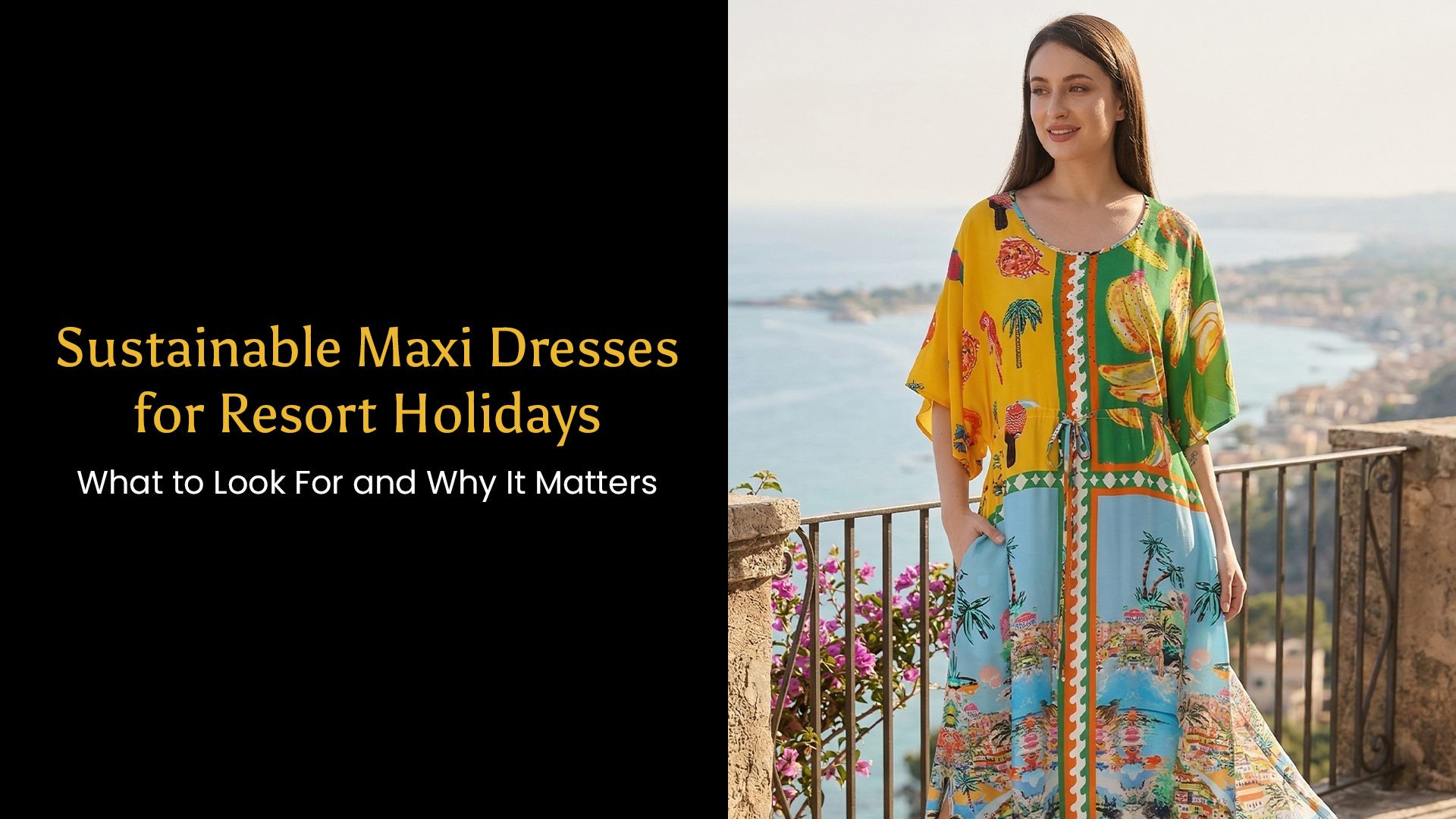 Sustainable Maxi Dresses for Resort Holidays: What to Look For and Why It Matters