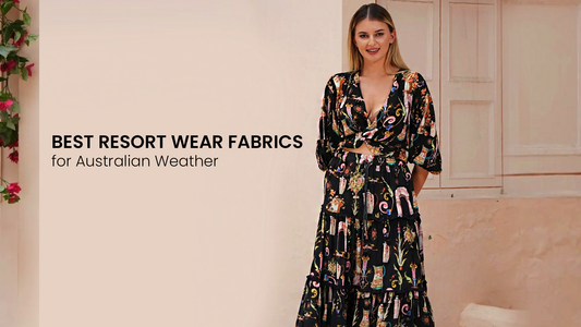 Best Resort Wear Fabrics for Australian Weather