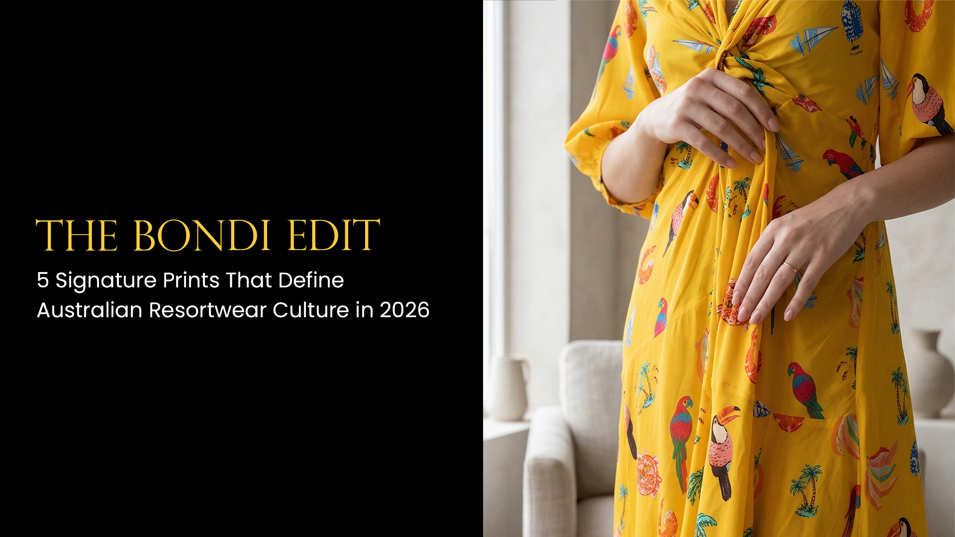 The Bondi Edit: 5 Signature Prints That Define Australian Resortwear Culture in 2026